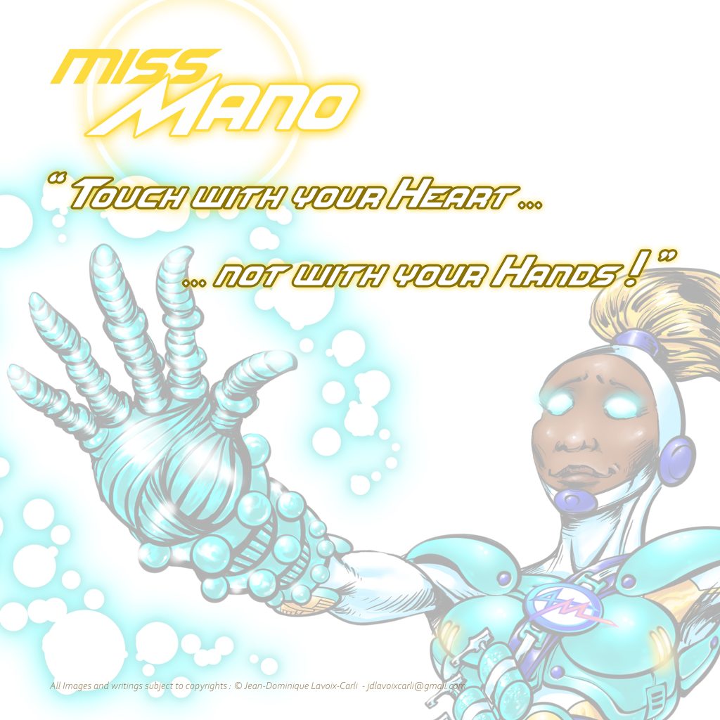 Illustration of Miss Mano, a futuristic character, with the quote "Touch with your Heart... not with your Hands!" emphasizing hand hygiene management and contact issues in pandemics issues and health preventive measures.