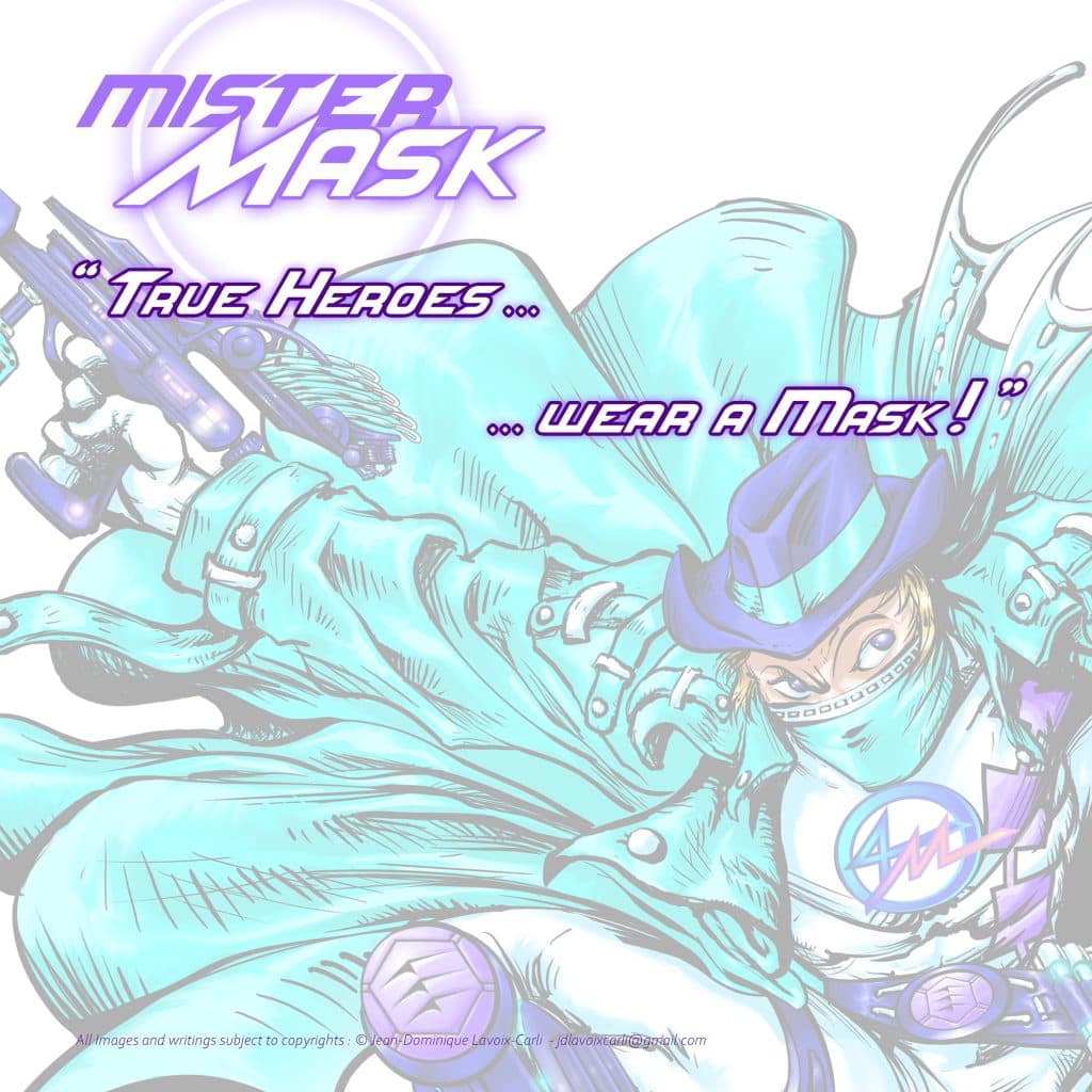 Illustration of Mister Mask, a superhero character, wearing a mask and cape, with the quote "True Heroes... wear a Mask!" emphasizing the importance of wearing a mask to protect others and embody true heroism in pandemics issues and health preventive measures, with a dynamic pose and vibrant colors.
