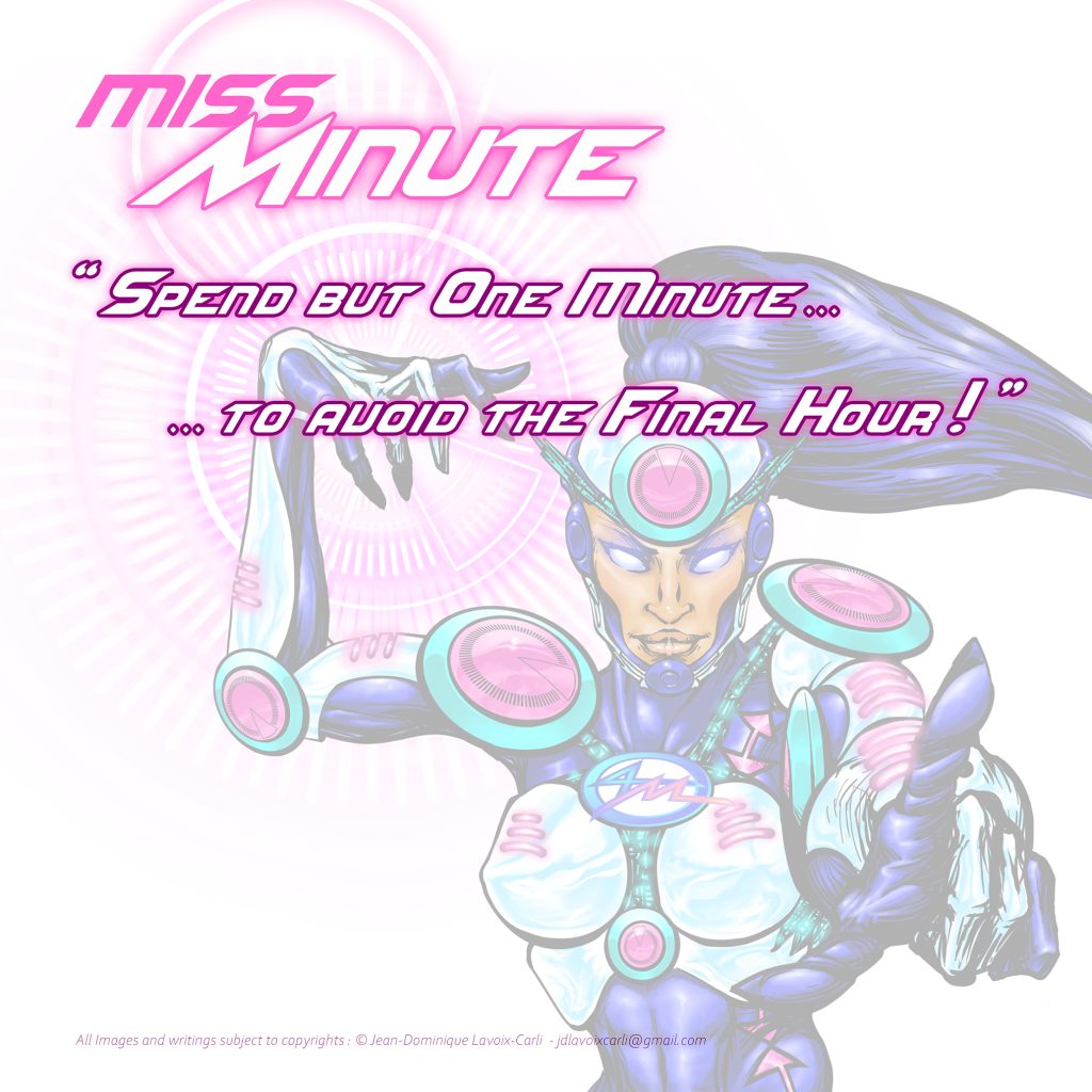 Illustration of Miss Minute, a futuristic character, with the quote "Spend but One Minute... to avoid the Final Hour!" emphasizing time management and urgency in pandemics issues and health preventive measures.
