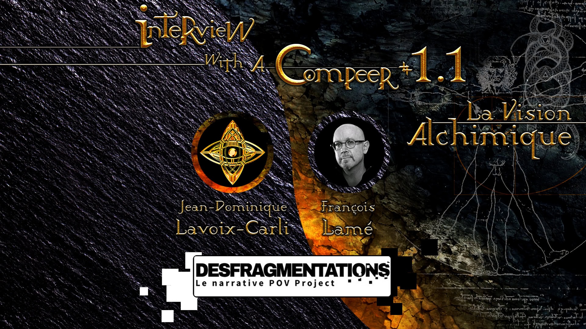 Interview with a Compeer #1.1 : Desfragmentations – “The Alchemical Vision”